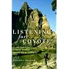 Listening for Coyote: A Walk Across Oregon's Wilderness