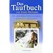 Das Taufbuch: Die christliche Taufe verstehen und kreativ mitgestalten
