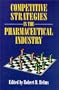 Competitive Strategies in the Pharmaceutical Industry