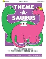 Totline Theme-A-Saurus II ~ The Great Big Book of More Mini Teaching Themes