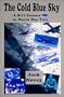 The Cold Blue Sky: A B-17 Gunner in World War Two
