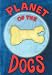 Planet Of The Dogs