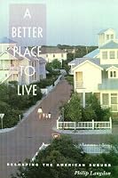 A Better Place to Live: Reshaping the American Suburb