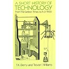 A Short History of Technology: From the Earliest Times to A.D. 1900 by History