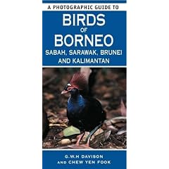 A Photographic Guide to Birds of Borneo: Sabah, Sarawak, Brunei and Kalimantan