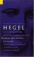 Lectures on the History of Philosophy, Volume 1: Greek Philosophy to Plato (Lectures on the History of Philosophy Vol. 1)