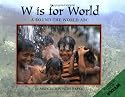 W Is for World: A Round-the-World ABC (World Alphabets)