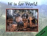 W Is for World: A Round-the-world ABC (World Alphabet)