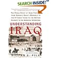 Understanding Iraq: The Whole Sweep of Iraqi History, from Genghis Khan's Mongols to the Ottoman Turks to the British... by William R. Polk