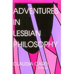 Adventures in Lesbian Philosophy (A Hypatia Book)
