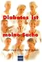 Diabetes ist meine Sache: Hilfen zum Umgang mit Angst, Wut und Traurigkeit