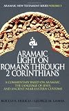 Aramaic Light on Romans Through 2 Corinthians