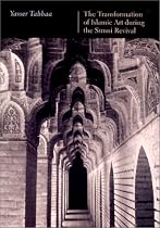 The Transformation of Islamic Art During the Sunni Revival (Publications on the Near East, University of Washington)