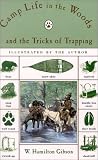 Camp Life in the Woods and the Tricks of Trapping