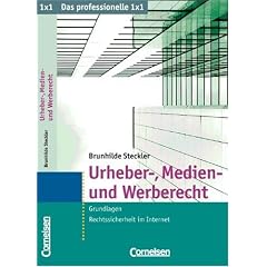 Das professionelle 1 x 1: Urheber-, Medien- und Werberecht (Broschiert)