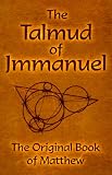 The Talmud of Jmmanuel: The Clear Translation in English and German