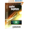 Explaining Water Baptism (Explaining: Biblical Truth Simply Explained) by David Pawson
