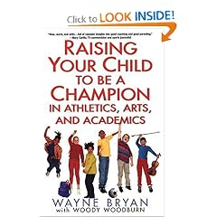Raising Your Child to Be a Champion in Athletics, Arts, and Academics