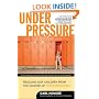 Under Pressure: Rescuing Our Children from the Culture of Hyper-Parenting