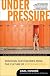 Under Pressure: Rescuing Our Children from the Culture of Hyper-Parenting
