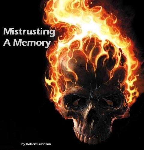 Mistrusting A Memory
