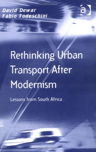 Rethinking Urban Transport After Modernism: Lessons from South Africa (Transport and Mobility)