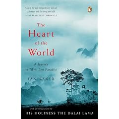 The Heart of the World: A Journey to Tibet's Lost Paradise (Taschenbuch)