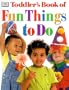 DK Toddler's Book of Fun Things To Do