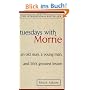 Tuesdays with Morrie: An old man, a young man, and life's greatest lesson
