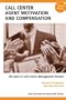 Call Center Agent Motivation and Compensation: The Best of Call Center Management Review, Second Edition