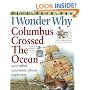 I Wonder Why Columbus Crossed the Ocean: And Other Questions About Explorers (I Wonder Why)