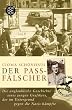 Der Passf�lscher: Die unglaubliche Geschichte eines jungen Grafikers, der im Untergrund gegen die Nazis k�mpfte