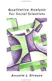 Qualitative Analysis for Social Scientists