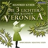 Die drei Lichter der kleinen Veronika -  6 CDs. - Manfred Kyber