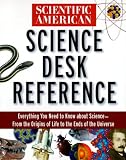 Scientific American: Science Desk Reference