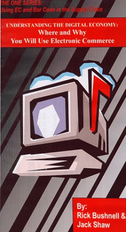 The One Series Part 4: UNDERSTANDING THE DIGITAL ECONOMY - WHERE AND WHY YOU WILL USE ELECTRONIC COMMERCE [VHS]