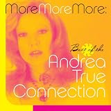 More, More, More: Best of the Andrea True Connection