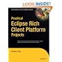 Practical Eclipse Rich Client Platform Projects (Expert's Voice in Open Source)