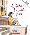 A Rosa Le Gusta Leer/rosa Loves To Read (Rookie Espanol)