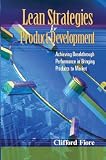Lean Strategies for Product Development: Achieving Breakthrough Performance in Bringing Products to Market