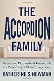 The accordion family : boomerang kids, anxious parents, and the private toll of global competition
