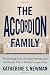 The Accordion Family: Boomerang Kids, Anxious Parents, and the Private Toll of Global Competition Image of The Accordion Family: Boomerang Kids, Anxious Parents, and the Private Toll of Global Competition