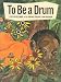 Books : To Be a Drum