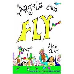 Angels Can Fly, a Modern Clown User Guide