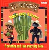El Nombre: Take it Away El Nombre! - A Counting and Take-away Flap Book: Take It Away El Nombre! - A Counting and Take-away Flap Book (El Nombre)
