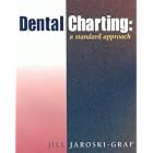 Dental Charting: A Standard Approach by  Jill Jaroski Graf