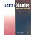 Dental Charting: A Standard Approach by  Jill Jaroski Graf