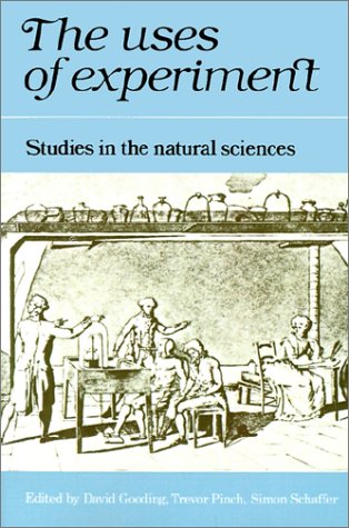 The Uses of Experiment: Studies in the Natural Sciences