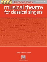 Musical Theatre for Classical Singers: Baritone/Bass, Accompaniment CDs Musical Theatre for Classical Singers: Baritone/Bass, Accompaniment CDs