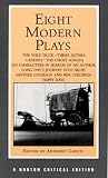 Eight Modern Plays: Authoritative Texts of the Wild Duck, Three Sisters, Candida, the Ghost Sonata, Six Characters in Search of an Author, Long Day (Norton Critical Editions)